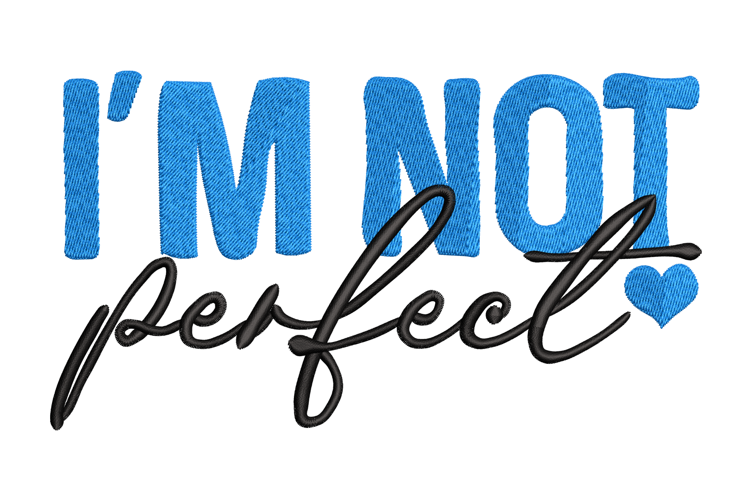I’m Not Perfect – Modern Quote Embroidery Design | Embroidize