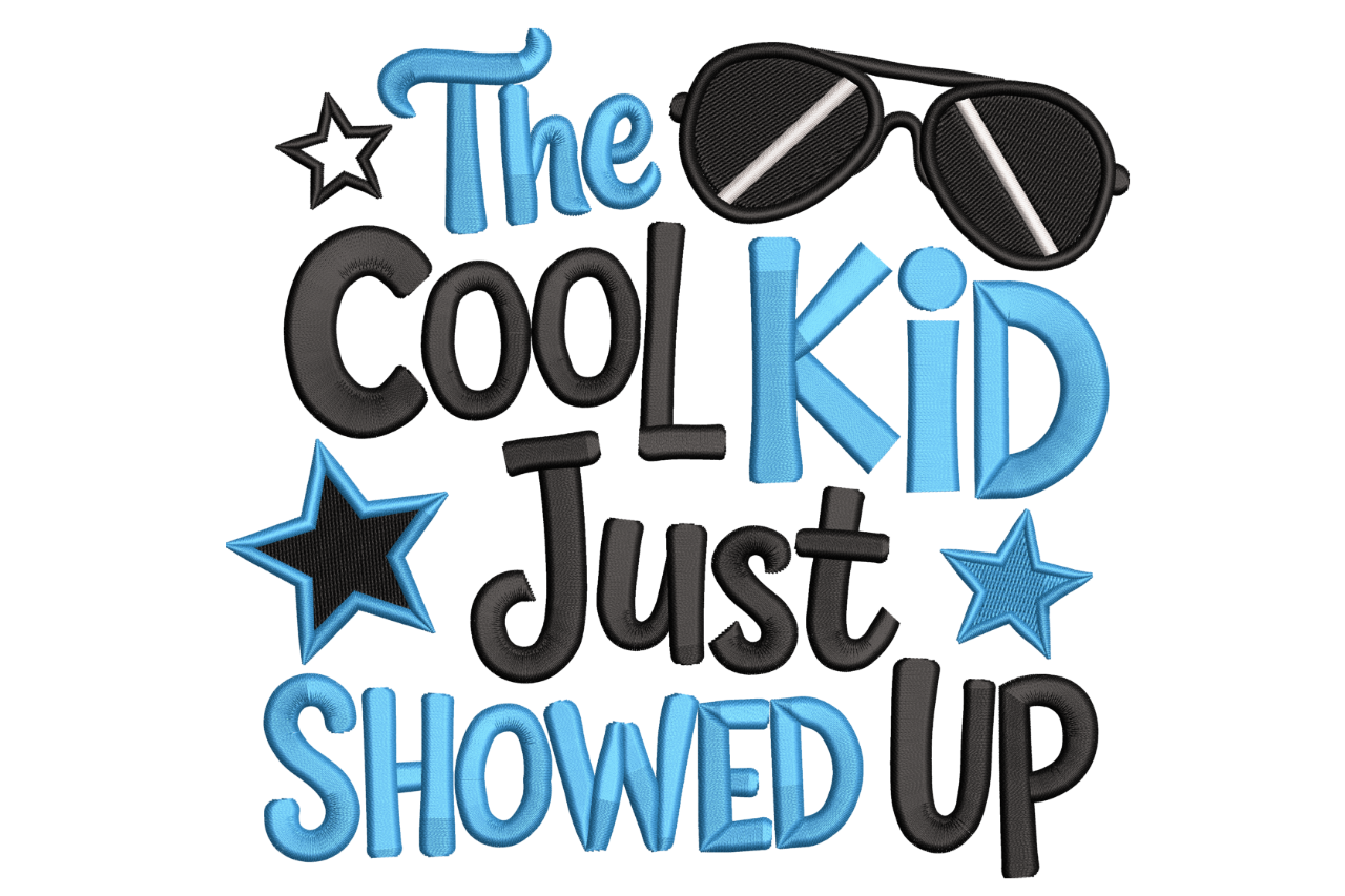 Cool Kid Just Showed Up – Sunglasses Embroidery Design