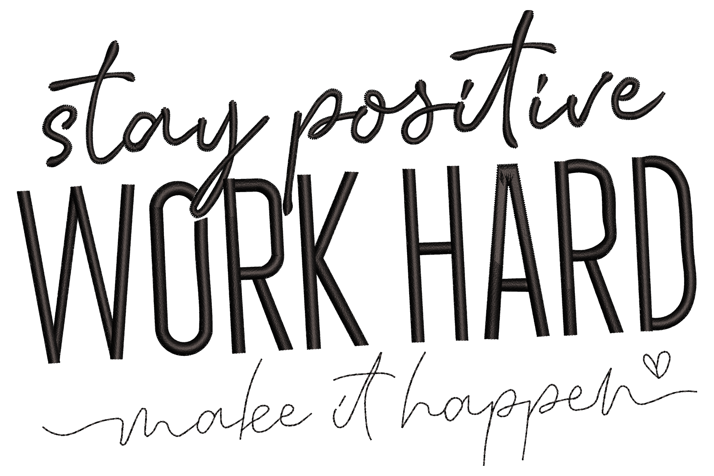 Stay Positive Work Hard – Quote Embroidery Design