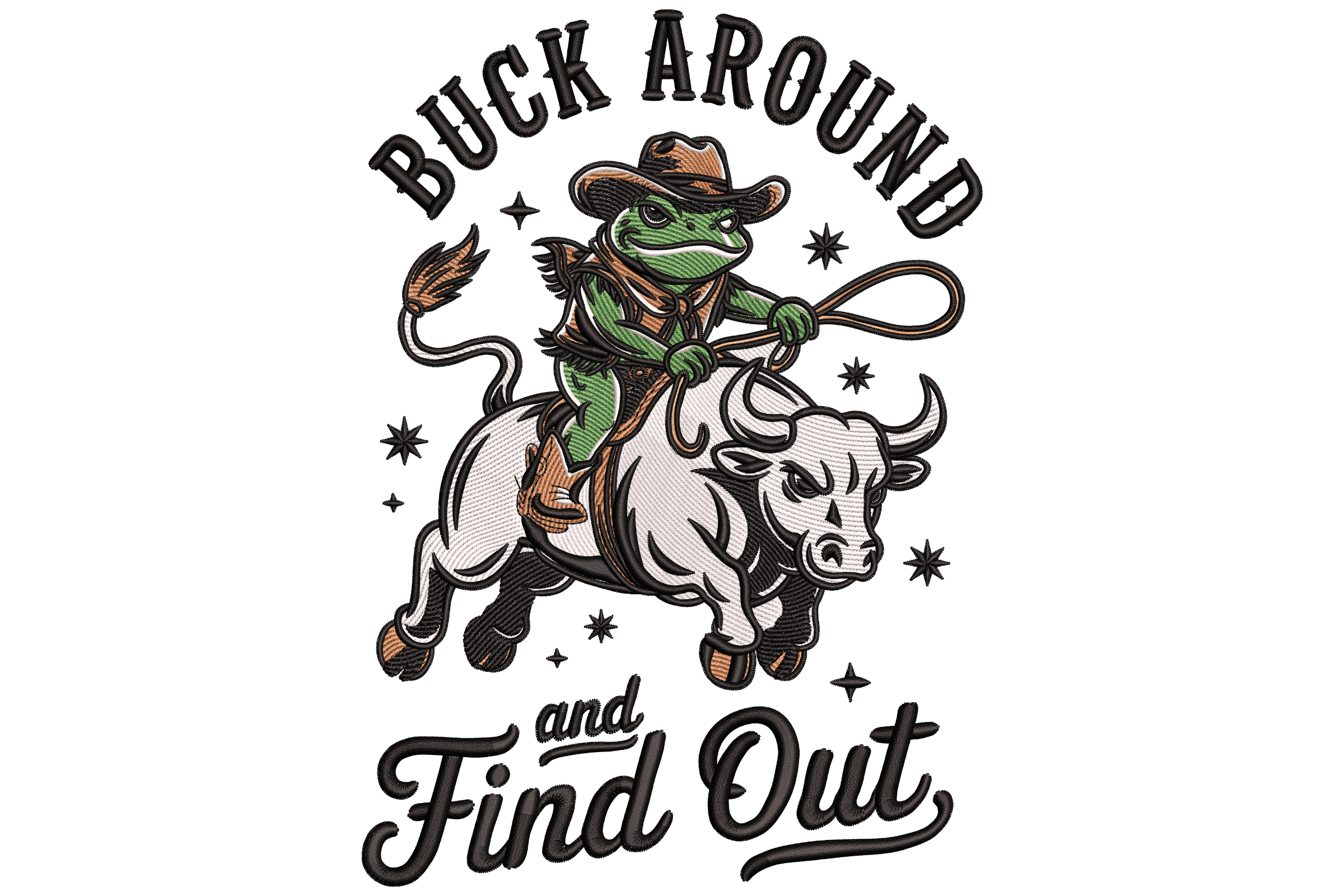 Buck Around and Find Out – Funny Cowboy Embroidery Design