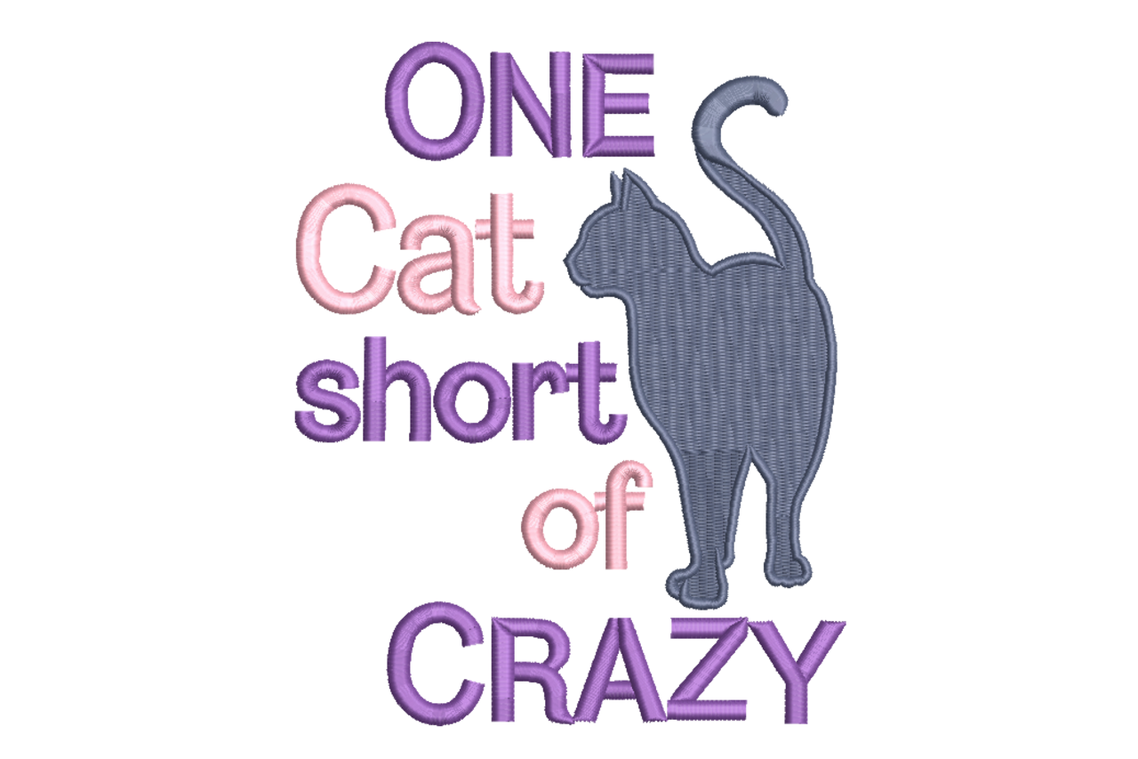 One Cat Short of Crazy – Funny Cat Embroidery Design