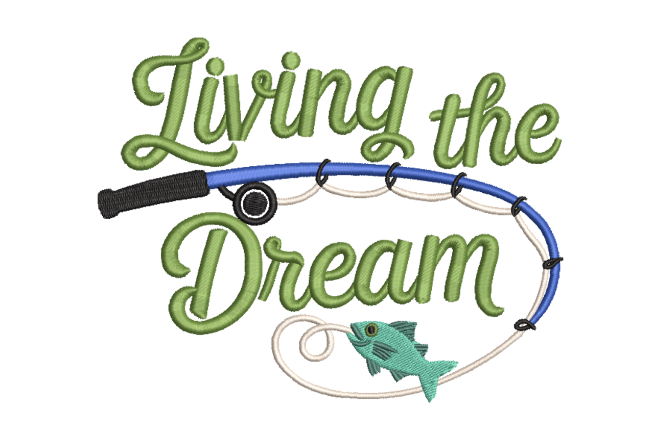 Living the Dream – Fishing Quote Embroidery Design
