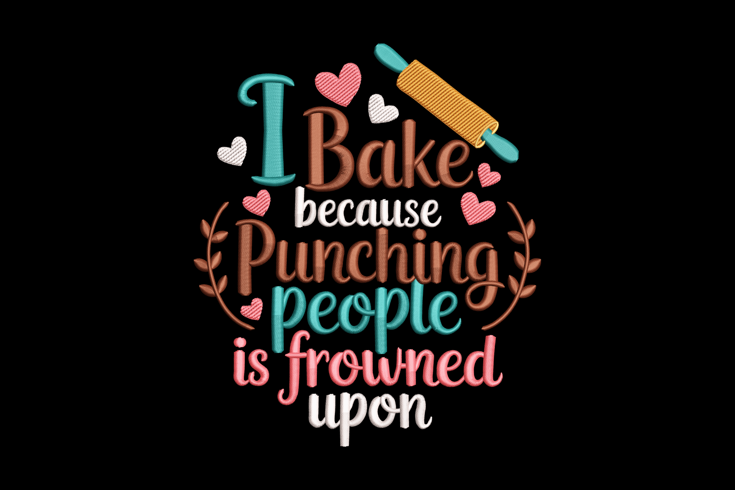 Funny Baking Quote – I Bake Machine Embroidery Design