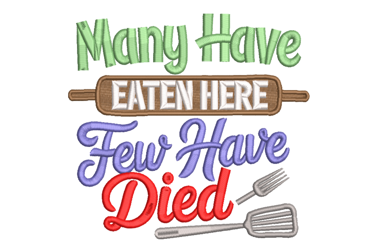 Many Have Eaten Here Few Have Died Machine Embroidery Design