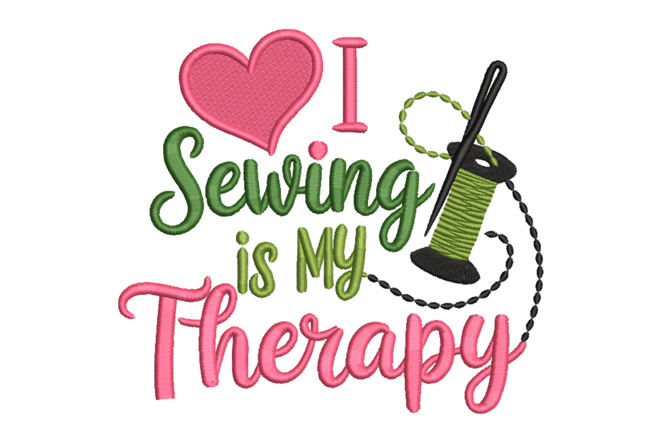 I Love Sewing Is My Therapy Machine Embroidery Design