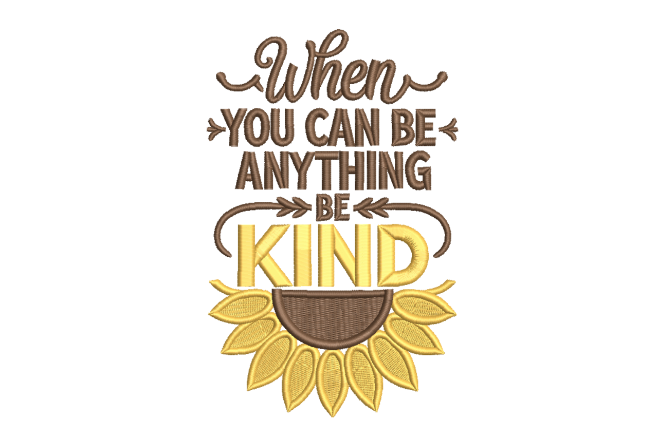 Be Anything Be Kind Sunflower Machine Embroidery Design