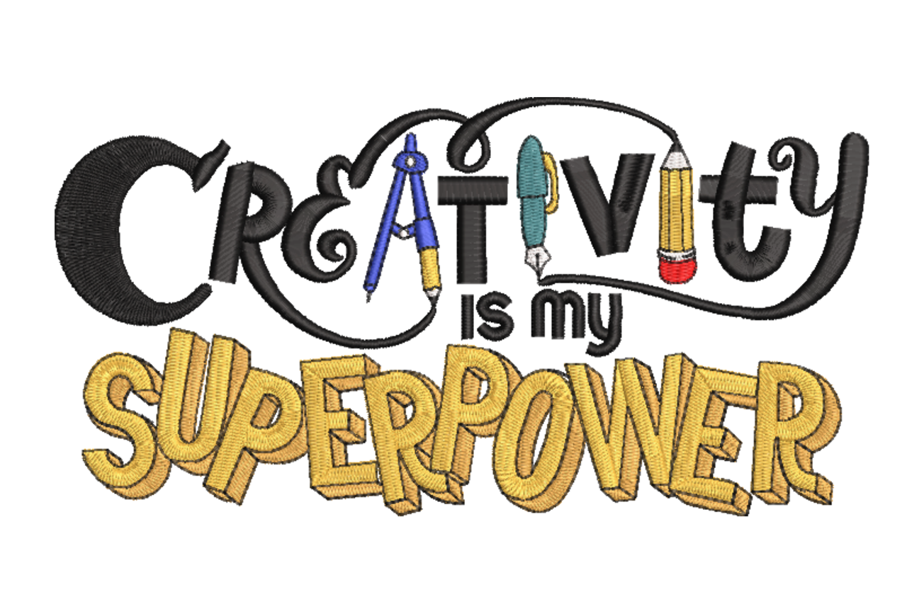 Creativity Is My Superpower Machine Embroidery Design