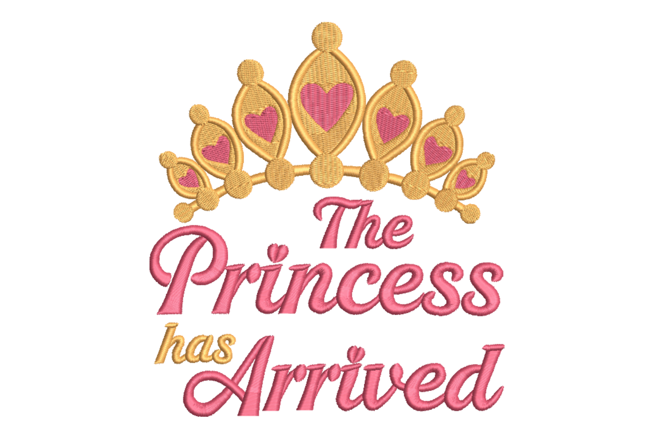 The Princess Has Arrived Machine Embroidery Design