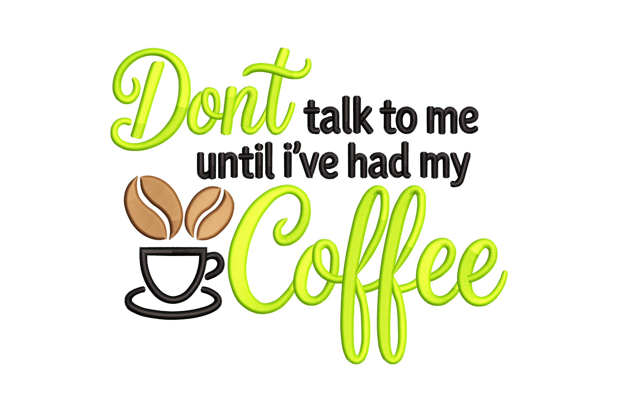 Don't Talk My Coffee Machine Embroidery Design