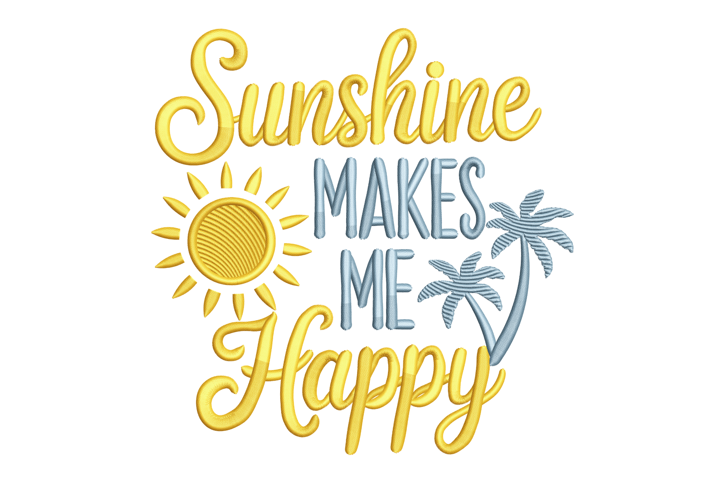 Sunshine Makes Me Happy Machine Embroidery Design