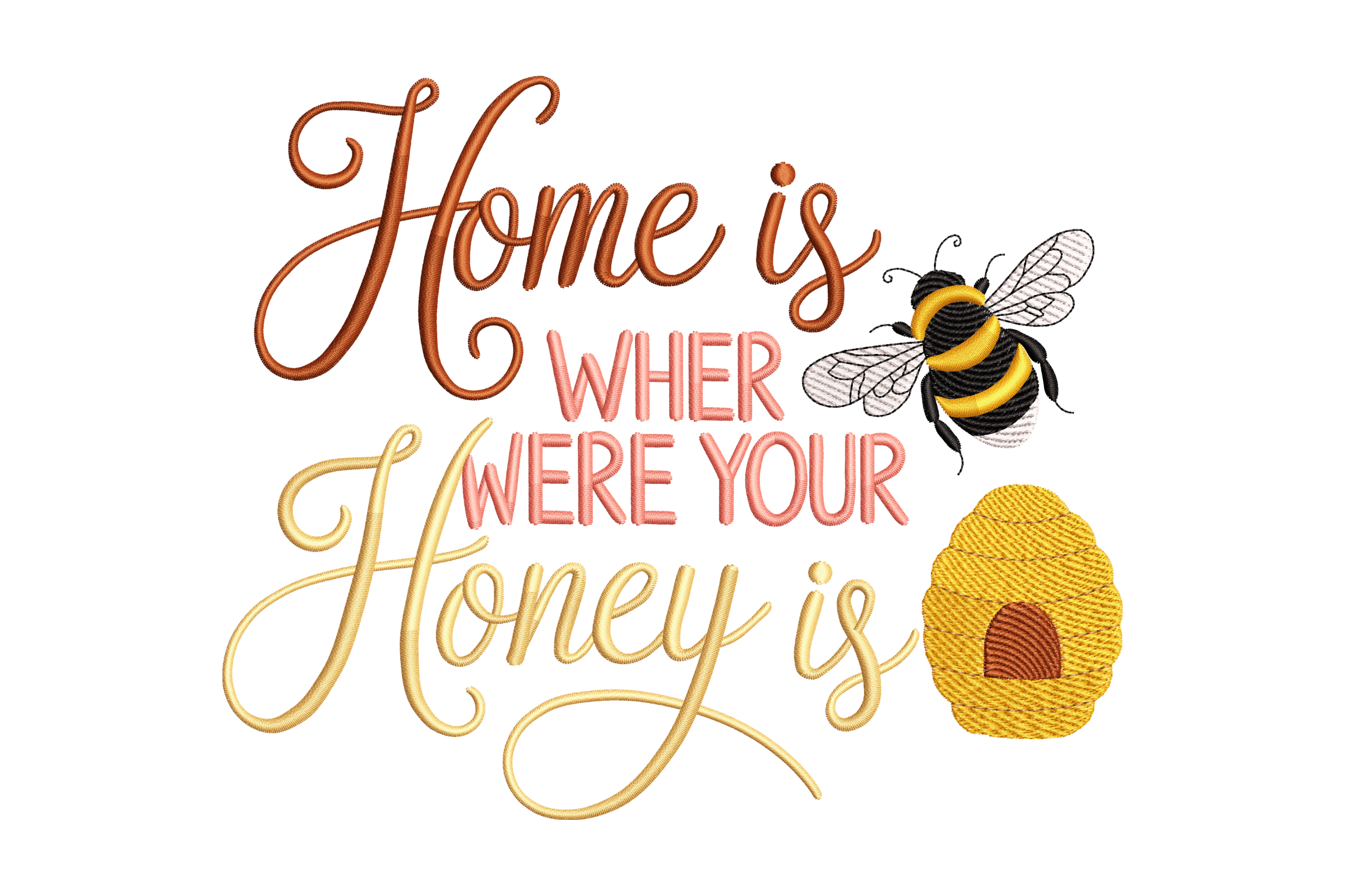 Home Is Where Your Honey Machine Embroidery Design